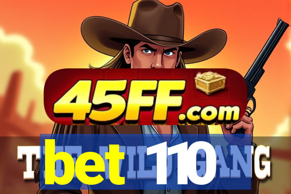 bet 110